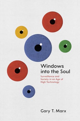 Windows into the Soul: Surveillance and Society in an Age of High Technology von University of Chicago Press