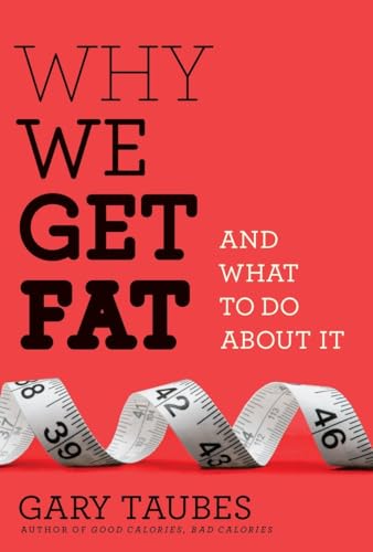 Why We Get Fat: And What to Do About It (Borzoi Books) (RoughCut)