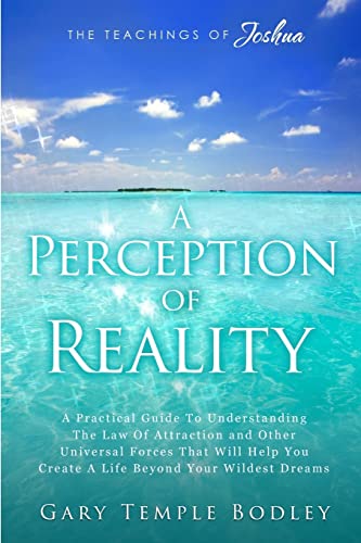 A Perception Of Reality: The Teachings Of Joshua von CREATESPACE