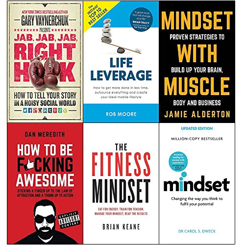 Jab, jab, jab, right hook, life leverage, mindset with muscle, how to be fucking awesome, fitness mindset and mindset carol dweck 6 books collection set