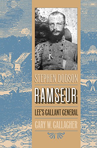 Stephen Dodson Ramseur: Lee's Gallant General von The University of North Carolina Press