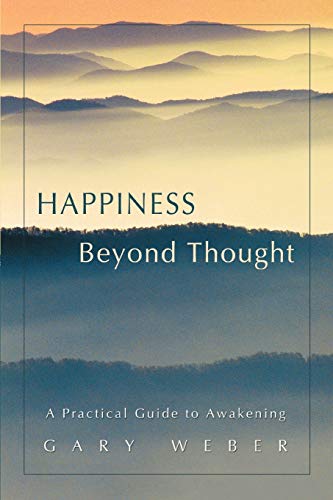 Happiness Beyond Thought: A Practical Guide to Awakening von iUniverse