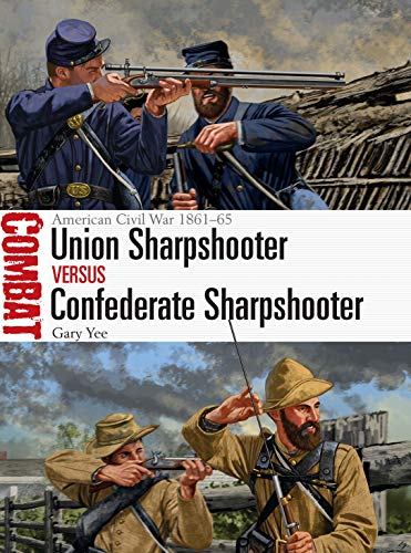Union Sharpshooter vs Confederate Sharpshooter: American Civil War 1861–65 (Combat, Band 41) von Bloomsbury