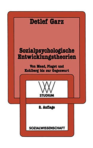 Sozialpsychologische Entwicklungstheorien: Von Mead, Piaget und Kohlberg bis zur Gegenwart (wv studium, 158)