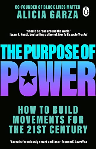 The Purpose of Power: From the co-founder of Black Lives Matter von Penguin