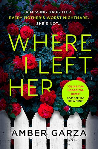 Where I Left Her: The pulse-racing thriller about every parent's worst nightmare . . .