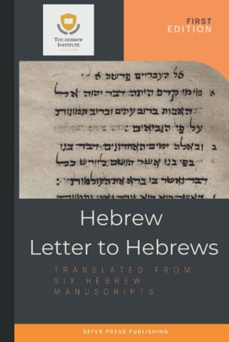 Hebrew Letter To Hebrews: Translated From Six Hebrew Manuscripts von The Hebrew Institute of Semitic Studies