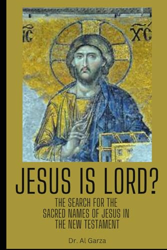 Jesus Is LORD?: The Search For The Sacred Names For Jesus In The New Testament von Sefer Press Publishing