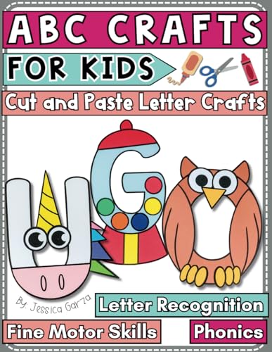 ABC Crafts for Kids: Learn the Alphabet with a Cut and Paste Alphabet Workbook for kids in Kindergarten and Preschool: Easy Letter Crafts for 4-6 von Independently published