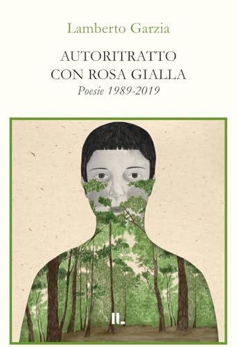 Autoritratto con rosa gialla. Poesie 1989-2019 (Interno versi) von Interno Libri Edizioni