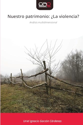 Nuestro patrimonio: ¿La violencia?: Análisis multidimensional von Editorial Académica Española