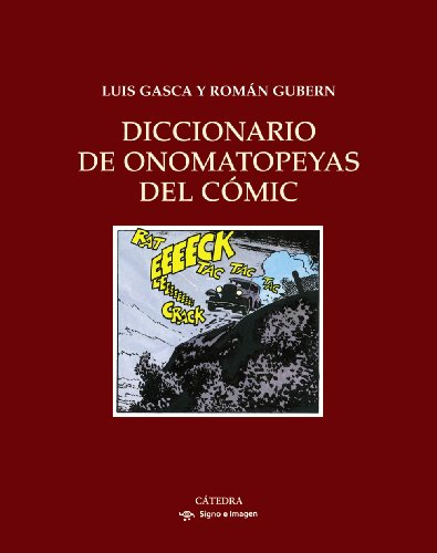 Diccionario de onomatopeyas del cómic (Signo e imagen, Band 116) von Cátedra