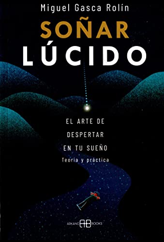 Soñar lúcido: El arte de despertar en tu sueño von Arkano Books