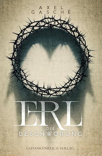 Erl - Die Beschwörung: Eine düstere Ballade erwacht zum Leben | Lovecraft-Stimmung von GedankenReich Verlag