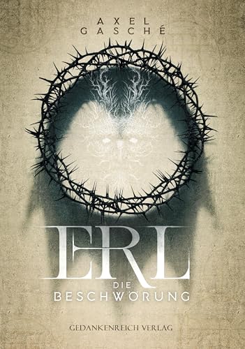 Erl - Die Beschwörung: Eine düstere Ballade erwacht zum Leben | Lovecraft-Stimmung von GedankenReich Verlag