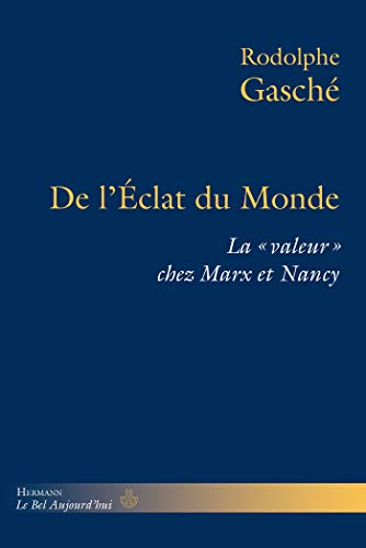 De l'Éclat du Monde: La "valeur" chez Marx et Nancy (HR.BEL AUJOURD')