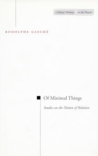 Of Minimal Things: Studies on the Notion of Relation (Cultural Memory in the Present) von Stanford University Press
