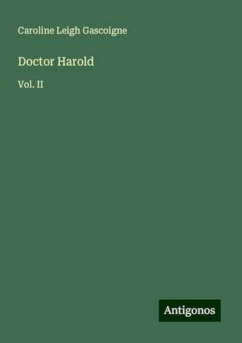 Doctor Harold: Vol. II von Antigonos Verlag