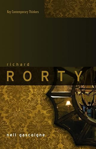 Richard Rorty (Key Contemporary Thinkers) von Polity