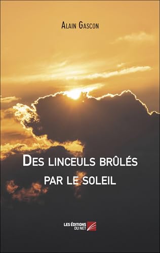 Des linceuls brûlés par le soleil Des linceuls brûlés par le soleil von DU NET