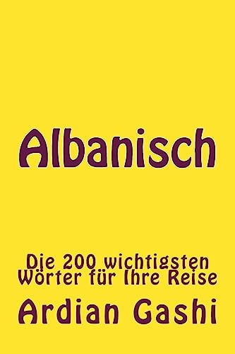 Albanisch: Die 200 wichtigsten Wörter für Ihre Reise