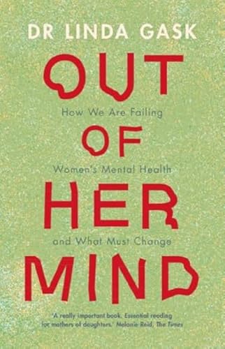 Out of Her Mind: How We Are Failing Women's Mental Health and What Must Change