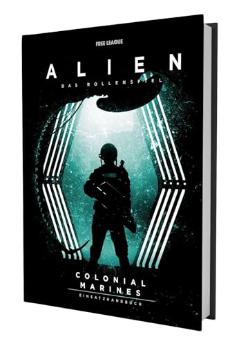 ALIEN: Das Rollenspiel - Colonial Marines Einsatzhandbuch von Das Schwarze Auge