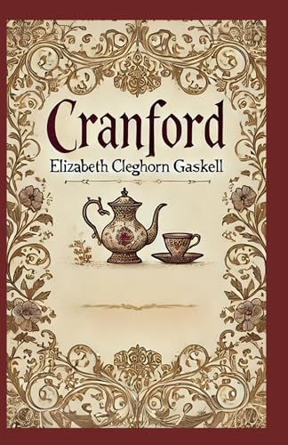 Cranford: A Charming Tale of Small-Town Life, Friendship, and Victorian Society Cranford: A Charming Tale of Small-Town Life, Friendship, and Victorian Society von Independently published