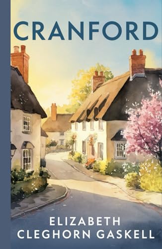 Cranford: A Literary Fiction Classic of English Village Life Cranford: A Literary Fiction Classic of English Village Life von Independently published