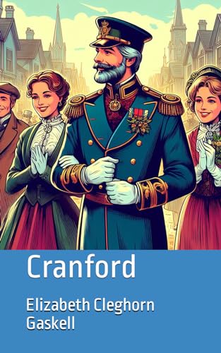 Cranford: Cranford Chronicles: A Window into Victorian Society von Independently published