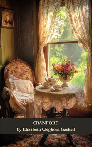 Cranford: Gossip, Grace, and Genteel Living Cranford: Gossip, Grace, and Genteel Living von Independently published