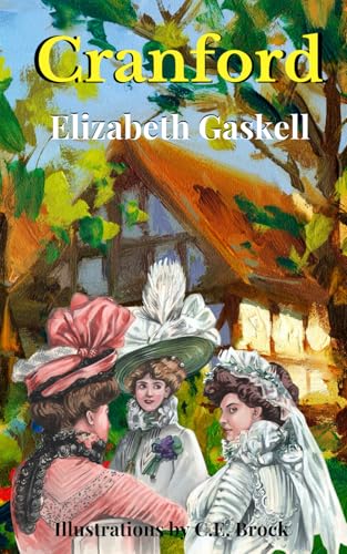Cranford: Victorian Era Fiction that transcends Classic Literature (Annotated) von Independently published