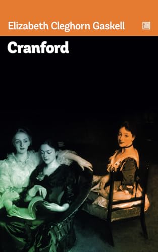 Cranford: Vivid descriptions of English country life and portrayal of the social changes. Cranford: Vivid descriptions of English country life and portrayal of the social changes. von Independently published