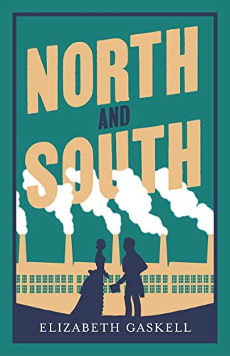 North and South: Elizabeth Gaskell (Evergreens) von Alma Books