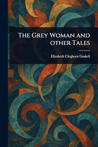 The Grey Woman and Other Tales The Grey Woman and Other Tales von Anson Street Press