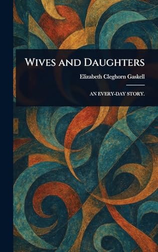 Wives and Daughters Wives and Daughters von Anson Street Press