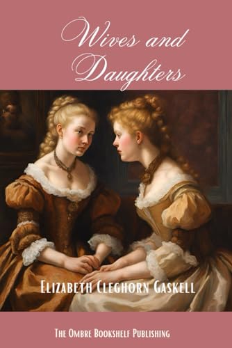 Wives and Daughters: An Every-Day Story von Independently published