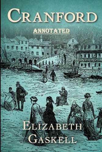 cranford by elizabeth cleghorn gaskell Annotated von Independently published