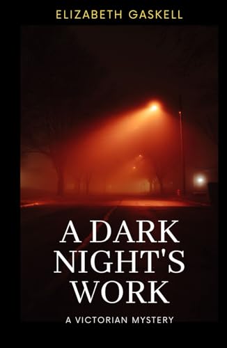 A Dark Night's Work: A Suspenseful Victorian Mystery Wrapped in Romance and Tragedy A Dark Night's Work: A Suspenseful Victorian Mystery Wrapped in Romance and Tragedy von Independently published