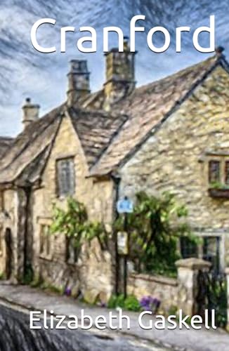 Cranford: A classic Victorian English novel Cranford: A classic Victorian English novel von Independently published