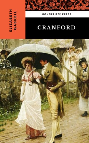 Cranford: The 1853 English Literature Classic Cranford: The 1853 English Literature Classic