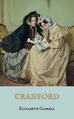 Cranford: The Original 1853 Classic Novel Cranford: The Original 1853 Classic Novel von Independently published