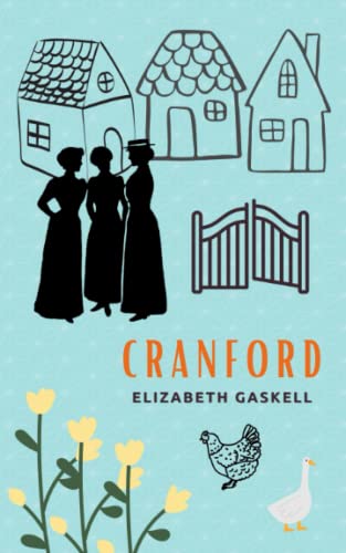 Cranford: The Original 1853 Literary Classic Cranford: The Original 1853 Literary Classic