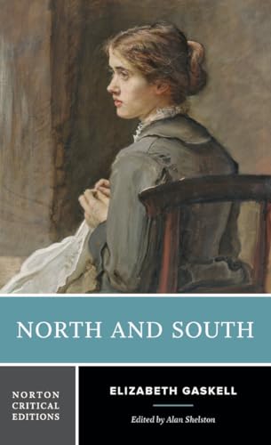 North and South - A Norton Critical Edition: An Authoritative Text, Contents, Criticism (Norton Critical Editions, Band 0)