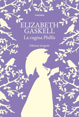 La cugina Phillis. Ediz. integrale (Grandi scrittrici) von Edizioni Theoria