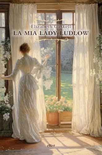 La mia Lady Ludlow (Raggi) von Elliot