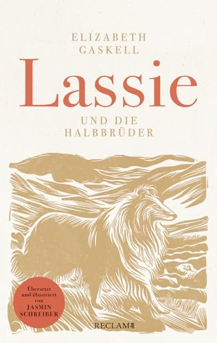 Lassie und die Halbbrüder: Reclams Klassikerinnen – Erstmals ins Deutsche übersetzt und liebevoll illustriert von Jasmin Schreiber Lassie und die Halbbrüder: Reclams Klassikerinnen – Erstmals ins Deutsche übersetzt und liebevoll illustriert von Jasmin Schreiber von Reclam Philipp Jun.