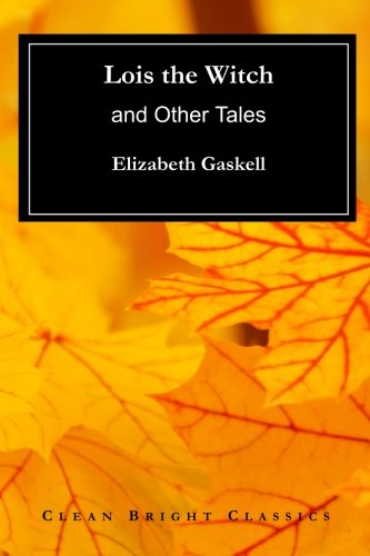 Lois the Witch: and Other Tales Lois the Witch: and Other Tales