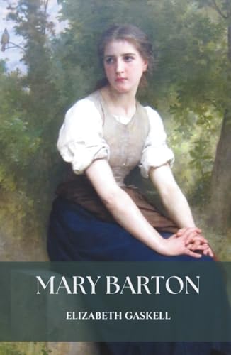 Mary Barton: An 1848 Classic Historical Romance Novel Mary Barton: An 1848 Classic Historical Romance Novel von Independently published