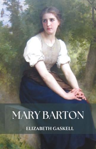 Mary Barton: An 1848 Classic Historical Romance Novel Mary Barton: An 1848 Classic Historical Romance Novel von Independently published